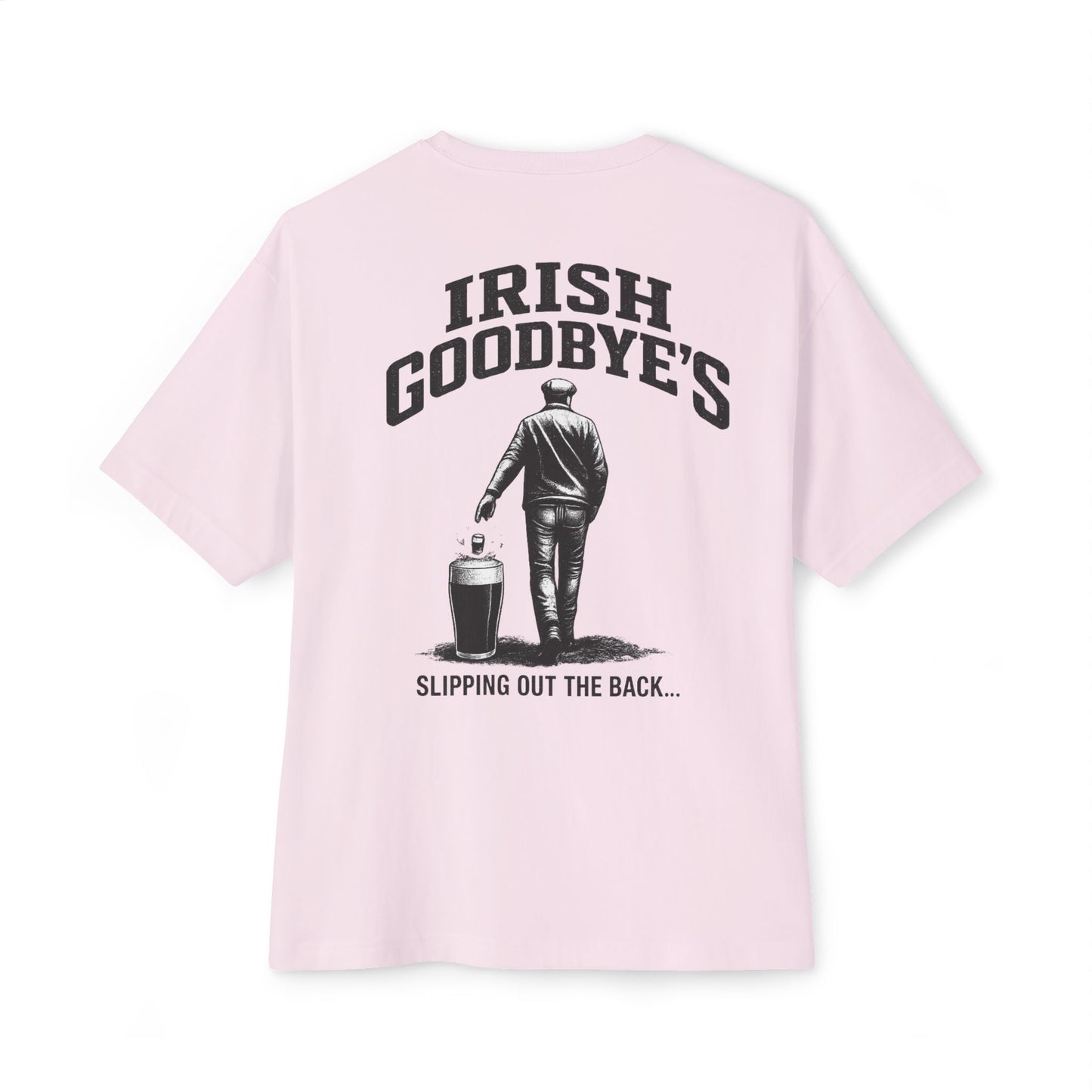 Irish Goodbye Tee — 'Irish Goodbye's: Slipping Out the Back' Oversized Boxy T‑Shirt