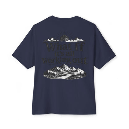 What If It's All Working Out Tee — Inspirational Mountain Graphic T‑Shirt