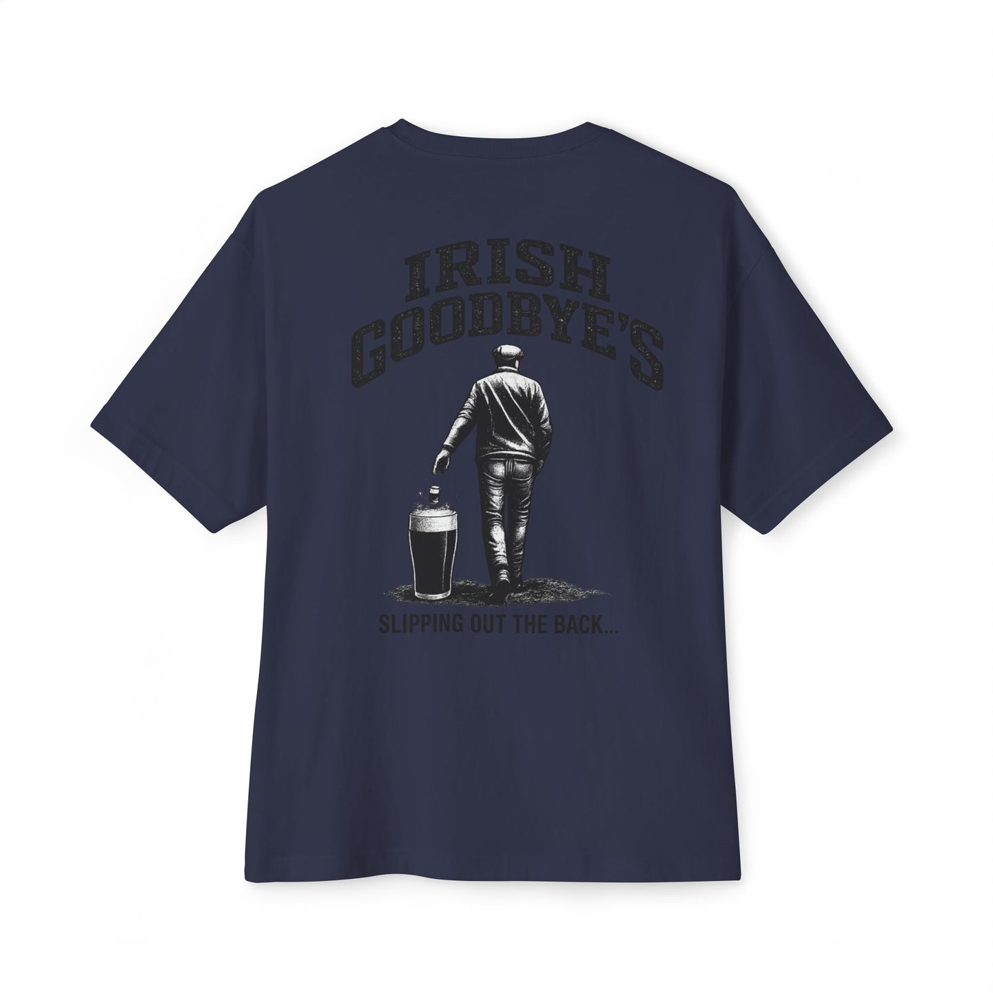 Irish Goodbye Tee — 'Irish Goodbye's: Slipping Out the Back' Oversized Boxy T‑Shirt