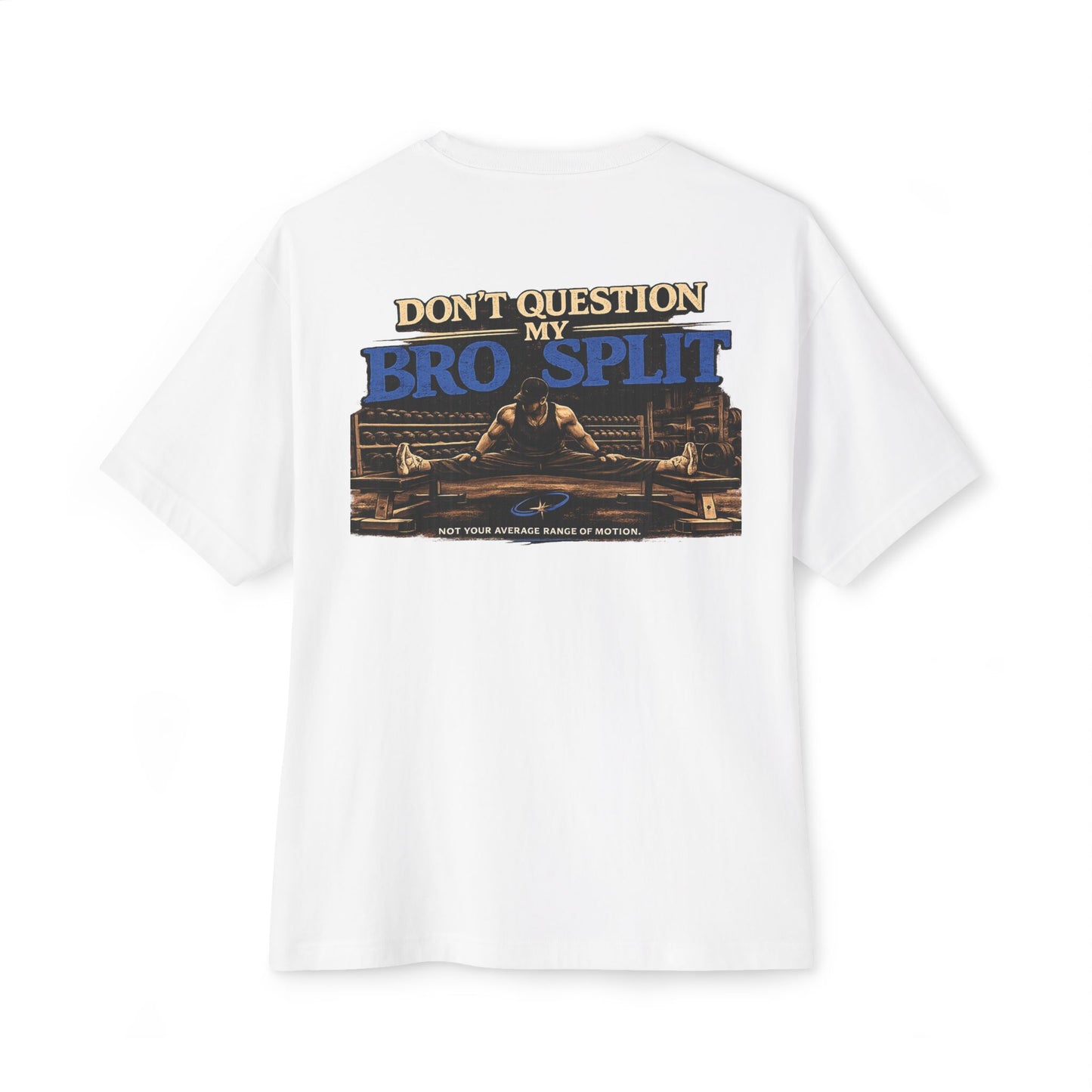 Boxy Tee — "Don’t Question My Bro-split" Graphic Back Print