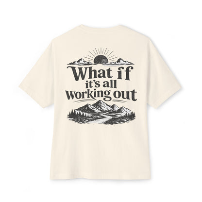 What If It's All Working Out Tee — Inspirational Mountain Graphic T‑Shirt