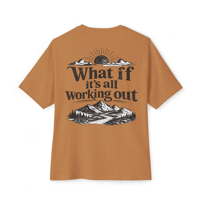 What If It's All Working Out Tee — Inspirational Mountain Graphic T‑Shirt