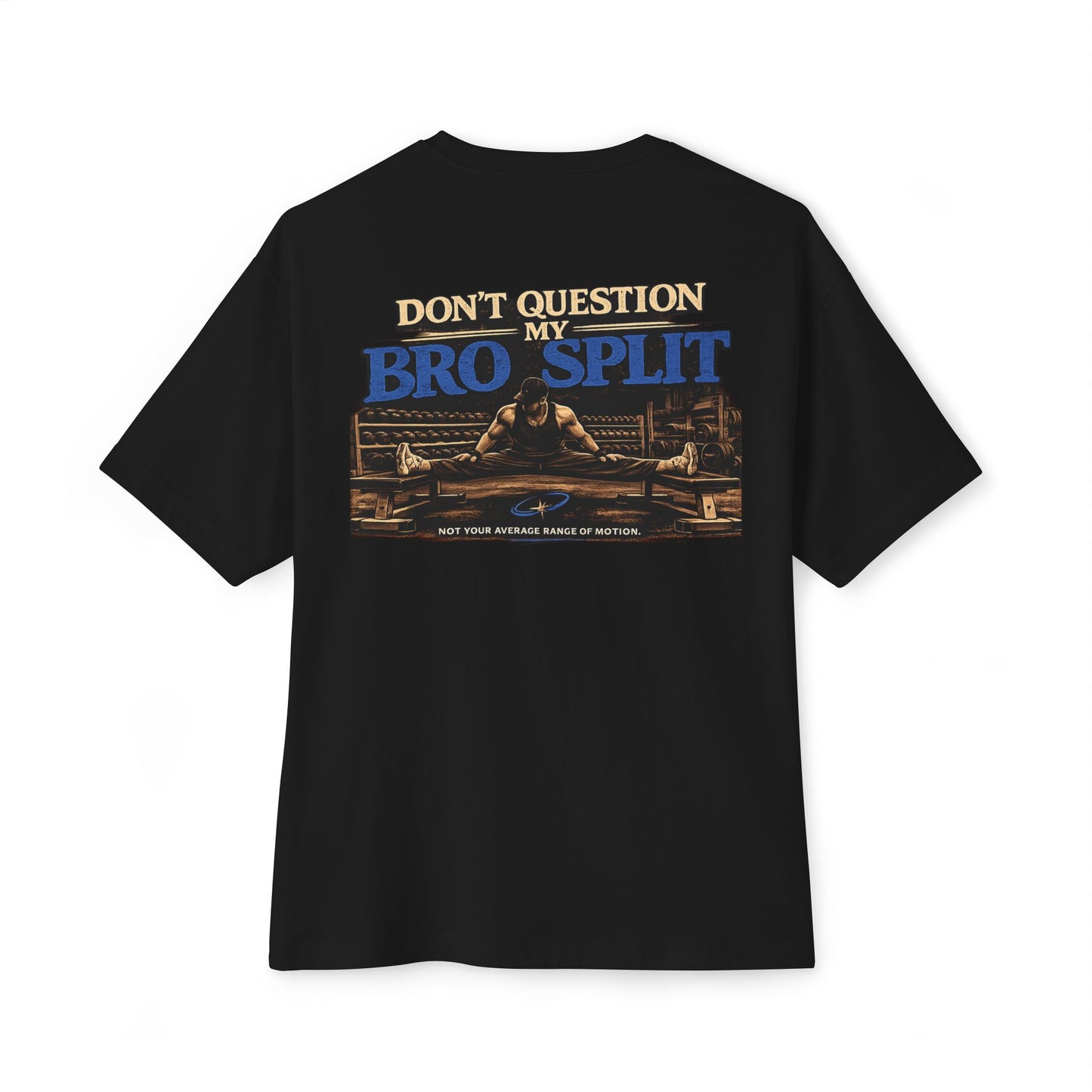 Boxy Tee — "Don’t Question My Bro-split" Graphic Back Print