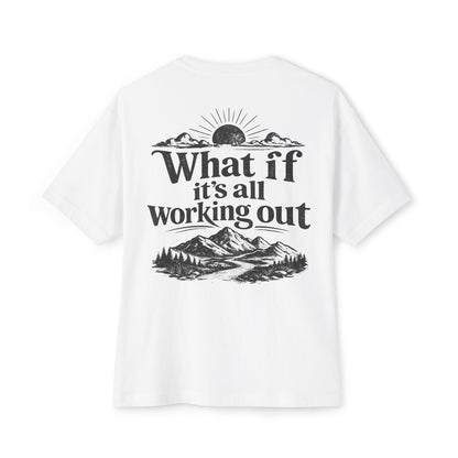 What If It's All Working Out Tee — Inspirational Mountain Graphic T‑Shirt