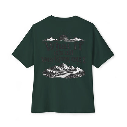 What If It's All Working Out Tee — Inspirational Mountain Graphic T‑Shirt
