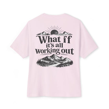 What If It's All Working Out Tee — Inspirational Mountain Graphic T‑Shirt