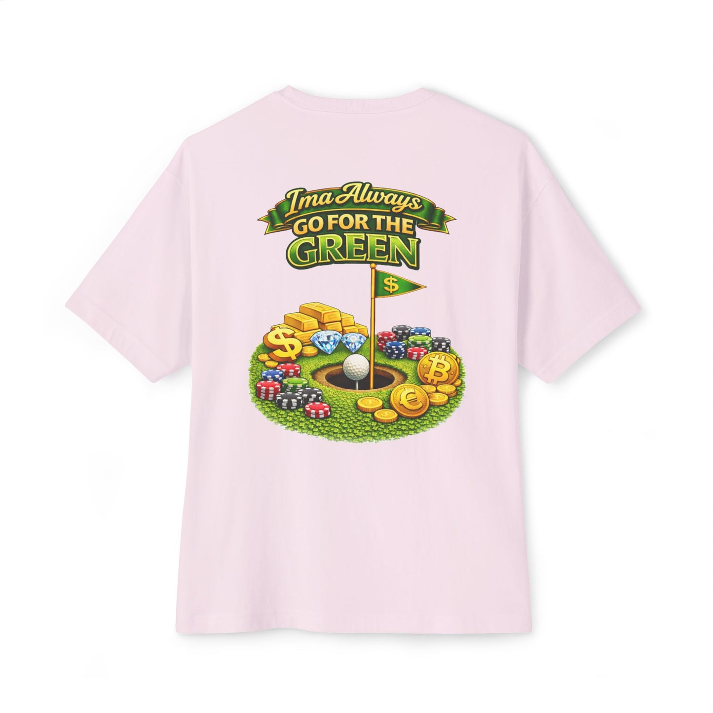 Ima Always Go For The Green Golf Tee — Oversized Boxy T-Shirt