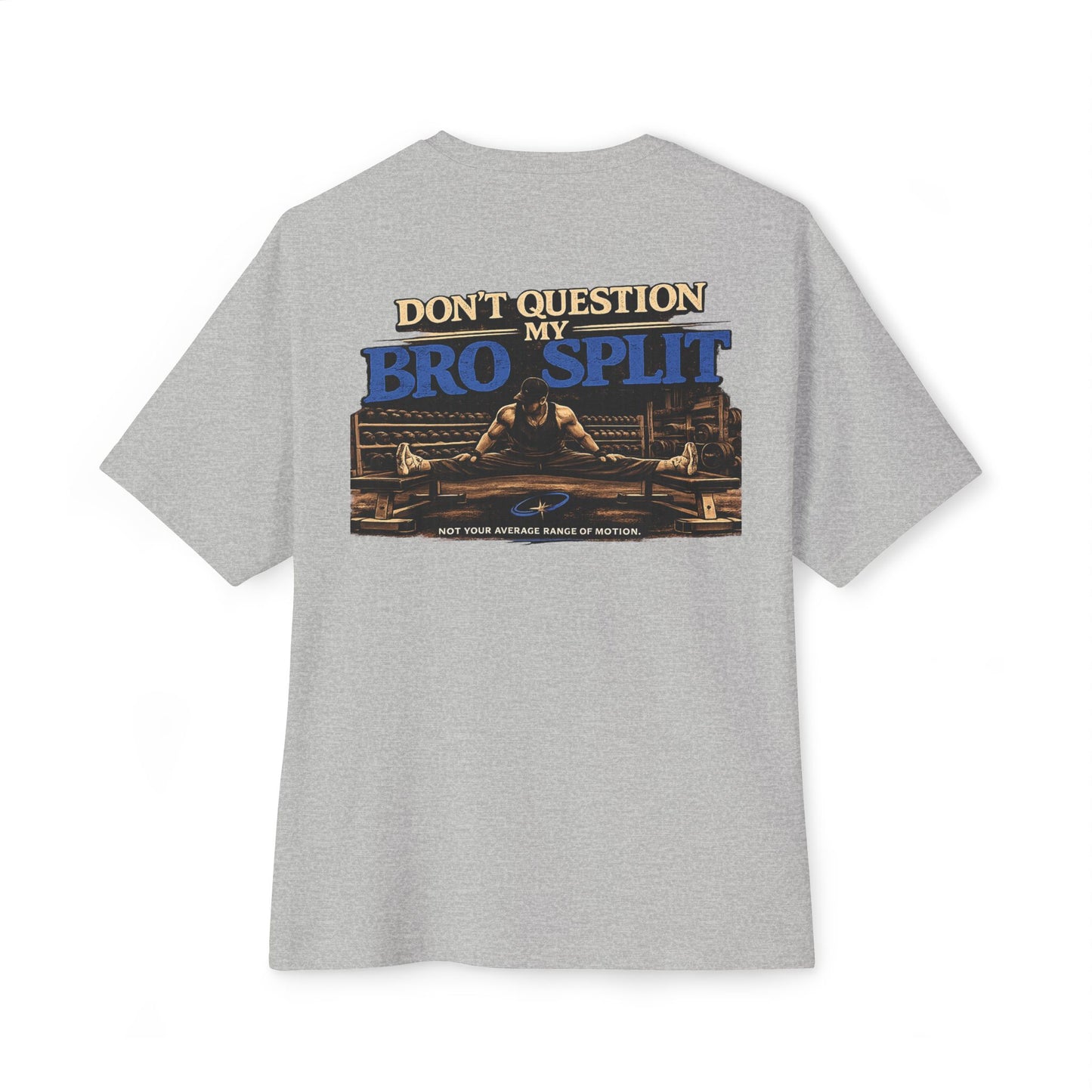 Boxy Tee — "Don’t Question My Bro-split" Graphic Back Print
