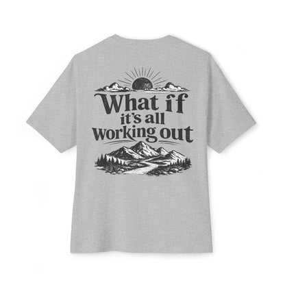 What If It's All Working Out Tee — Inspirational Mountain Graphic T‑Shirt
